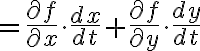 $=\frac{\partial f}{\partial x}\cdot\frac{dx}{dt}+\frac{\partial f}{\partial y}\cdot\frac{dy}{dt}$
